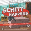 Schitt Happens : An Unofficial Coloring Book for Fans of Schitt's Creek - Book