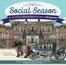 Social Season : An Unofficial Coloring Book for Fans of Bridgerton - Book