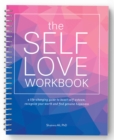 The Self-love Workbook : A Life-Changing Guide to Boost Self-Esteem, Recognize Your Worth and Find Genuine Happiness (Spiral Edition) - Book