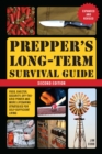 Prepper's Long-Term Survival Guide, 2nd Edition : Food, Shelter, Security, Off-the-Grid Power and More Life-Saving Strategies for Self-Sufficient Living (Expanded and Revised) - eBook