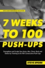 7 Weeks to 100 Push-Ups : Strengthen and Sculpt Your Arms, Abs, Chest, Back and Glutes by Training to Do 100 Consecutive Push-Ups - eBook