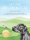 Let the Big Dog Eat : Commonsense Lessons, Course-Tested Strategies, and Profound Wisdom to Master Golf - Book