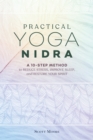Practical Yoga Nidra : A 10-Step Method to Reduce Stress, Improve Sleep, and Restore Your Spirit - eBook