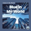 Colors in My World: Blue in My World - Book