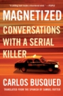 Magnetized : Conversations with a Serial Killer - Book