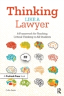 Thinking Like a Lawyer : A Framework for Teaching Critical Thinking to All Students - Book