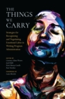 The Things We Carry : Strategies for Recognizing and Negotiating Emotional Labor in Writing Program Administration - eBook