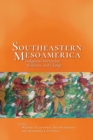 Southeastern Mesoamerica : Indigenous Interaction, Resilience, and Change - eBook