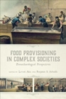 Food Provisioning in Complex Societies : Zooarchaeological Perspectives - Book