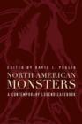 North American Monsters : A Contemporary Legend Casebook - Book