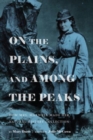 On the Plains, and Among the Peaks: Or, How Mrs. Maxwell Made Her Natural History Collection : By Mary Dartt - Book