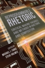 Reprogrammable Rhetoric : Critical Making Theories and Methods in Rhetoric and Composition - Book