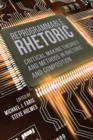 Reprogrammable Rhetoric : Critical Making Theories and Methods in Rhetoric and Composition - eBook
