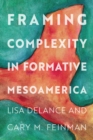 Framing Complexity in Formative Mesoamerica - eBook