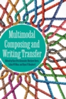 Multimodal Composing and Writing Transfer - eBook