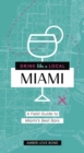 Drink Like a Local: Miami : A Field Guide to Miami's Best Bars - Book