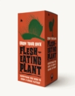 The Grow Your Own Flesh Eating Plant Kit : Everything You Need to Grow a Venus Flytrap - Book