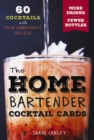 The Home Bartender Cocktail Cards : 60 Cocktails with Four Ingredients or Less - Book