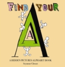 Find Your A : An Alphabet Letter Search - Book