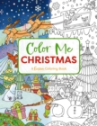 Color Me Christmas : A Festive Adult Coloring Book - Book