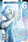 The Iceblade Sorcerer Shall Rule the World 6 - Book