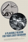 A Plausible Reason for Your Lousy Behavior - eBook