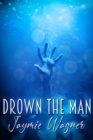 Drown the Man - eBook