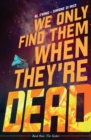We Only Find Them When They're Dead - eBook