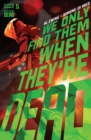 We Only Find Them When They're Dead #5 - eBook