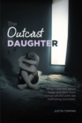 The Outcast Daughter : What I learned about hope and faith from conversations with sex trafficking survivors - eBook
