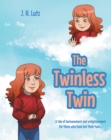 The Twinless Twin : A tale of bereavement and enlightenment for those who have lost their twin... - eBook