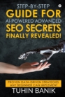 Step-By-Step Guide for Ai-Powered Advanced Seo Secrets Finally Revealed! - Book