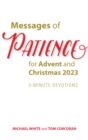 Messages of Patience for Advent and Christmas 2023 : 3-Minute Devotions - eBook