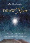 Draw Near : Daily Prayers for Advent and Christmas 2023 - eBook