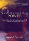 Redeeming Power : Exercising the Gift as God Intended - eBook