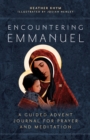 Encountering Emmanuel : A Guided Advent Journal for Prayer and Meditation - eBook