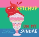 Ketchup On My Sundae - Book