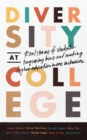 Diversity at College : Real Stories of Students Conquering Bias and Making Higher Education More Inclusive - Book