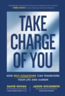 Take Charge of You : How Self Coaching Can Transform Your Life and Career - Book