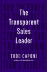 The Transparent Sales Leader : How The Power of Sincerity, Science & Structure Can Transform Your Sales Team’s Results - Book
