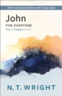 John for Everyone, Part 2 : 20th Anniversary Edition with Study Guide, Chapters 11-21 - eBook