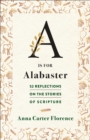 A is for Alabaster : 52 Reflections on the Stories of Scripture - eBook