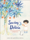 Saving Delicia : A Story about Small Seeds and Big Dreams - eBook