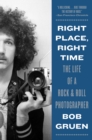 Right Place, Right Time : The Life of a Rock & Roll Photographer - eBook
