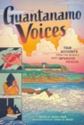 Guantanamo Voices : True Accounts from the World's Most Infamous Prison - eBook