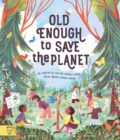 Old Enough to Save the Planet (UK) : Be inspired by real-life children taking action against climate change - eBook