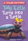 Tally Tuttle Turns into a Turtle (Class Critters #1) - eBook