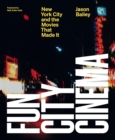 Fun City Cinema : New York City and the Movies that Made It - eBook
