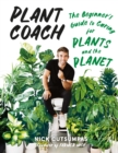 Plant Coach : The Beginner's Guide to Caring for Plants and the Planet - eBook