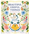 Beautiful Useful Things : What William Morris Made - eBook